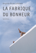 Fabrique du bonheur (La)